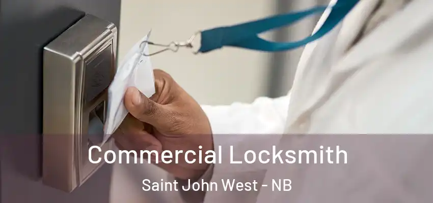  Commercial Locksmith Saint John West - NB