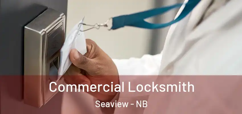 Commercial Locksmith Seaview - NB