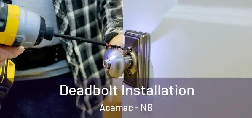  Deadbolt Installation Acamac - NB