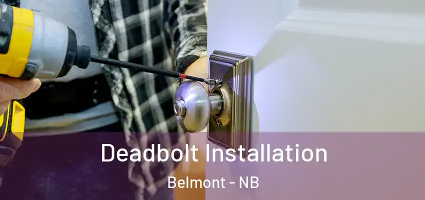  Deadbolt Installation Belmont - NB