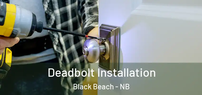  Deadbolt Installation Black Beach - NB