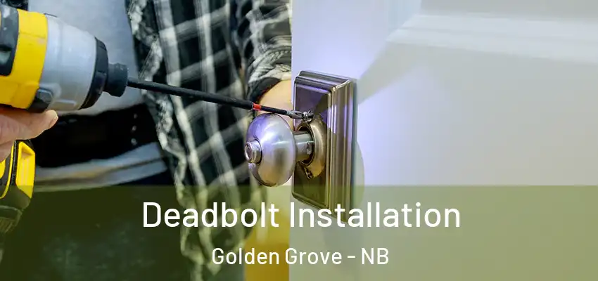  Deadbolt Installation Golden Grove - NB