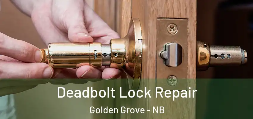  Deadbolt Lock Repair Golden Grove - NB