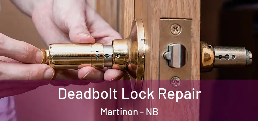  Deadbolt Lock Repair Martinon - NB