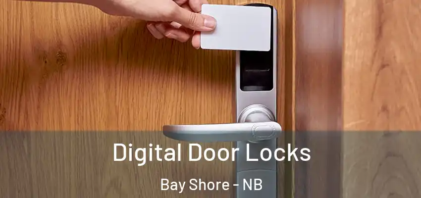  Digital Door Locks Bay Shore - NB
