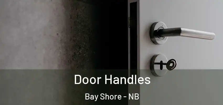  Door Handles Bay Shore - NB