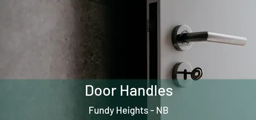  Door Handles Fundy Heights - NB