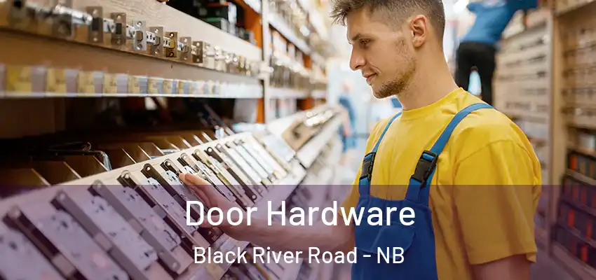  Door Hardware Black River Road - NB