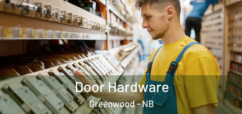  Door Hardware Greenwood - NB