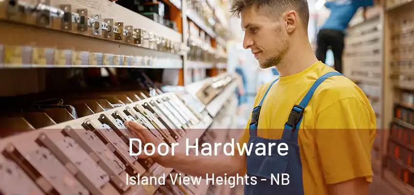  Door Hardware Island View Heights - NB