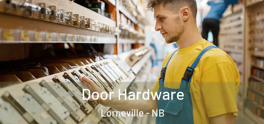  Door Hardware Lorneville - NB