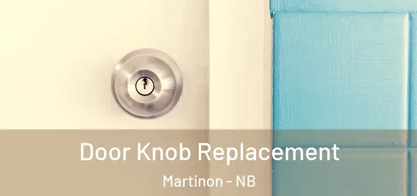  Door Knob Replacement Martinon - NB