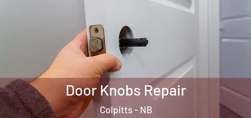  Door Knobs Repair Colpitts - NB
