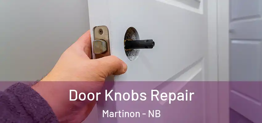  Door Knobs Repair Martinon - NB