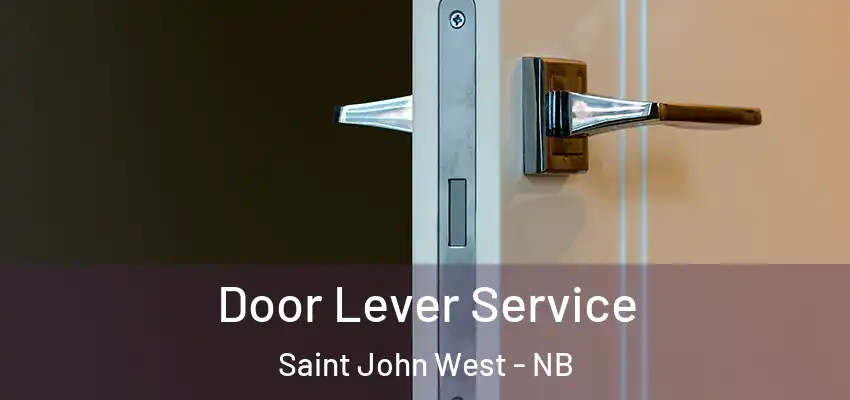  Door Lever Service Saint John West - NB