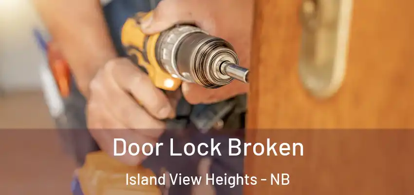  Door Lock Broken Island View Heights - NB