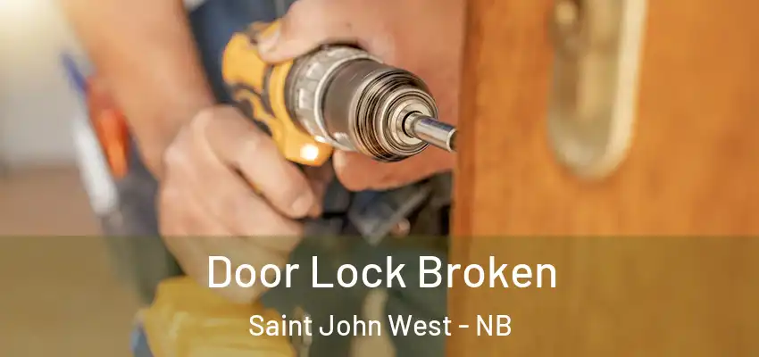  Door Lock Broken Saint John West - NB