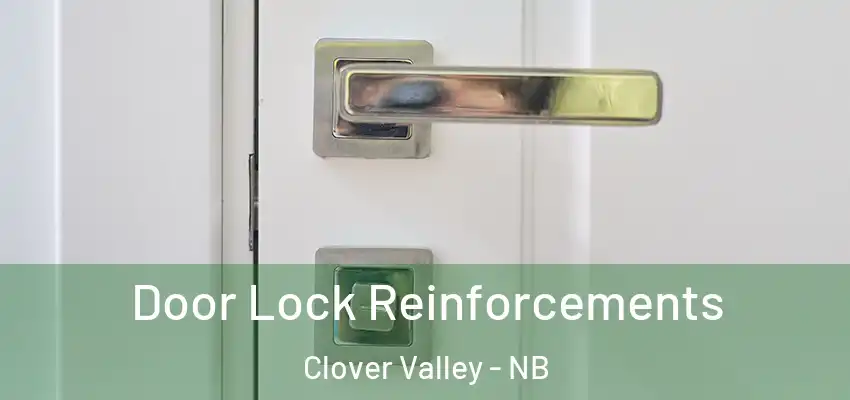  Door Lock Reinforcements Clover Valley - NB