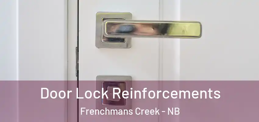  Door Lock Reinforcements Frenchmans Creek - NB