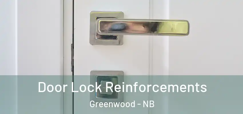  Door Lock Reinforcements Greenwood - NB