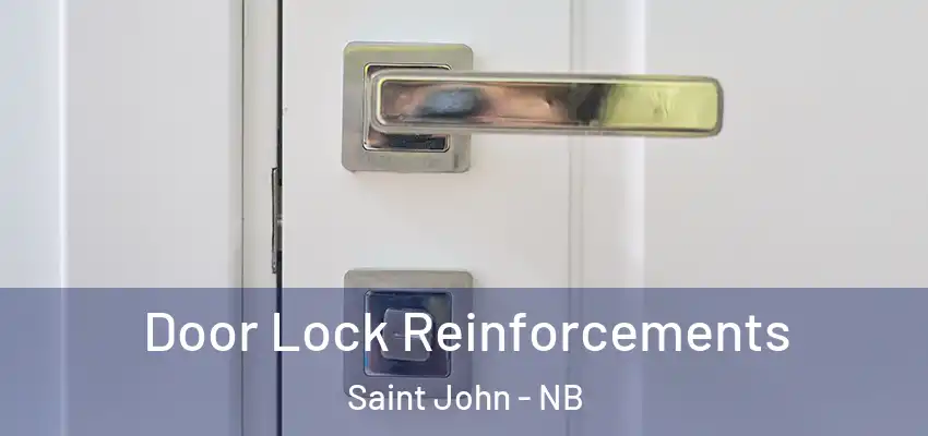  Door Lock Reinforcements Saint John - NB