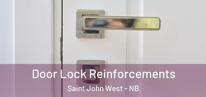 Door Lock Reinforcements Saint John West - NB