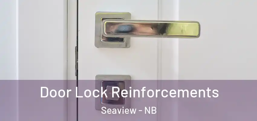  Door Lock Reinforcements Seaview - NB