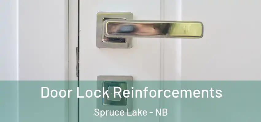  Door Lock Reinforcements Spruce Lake - NB