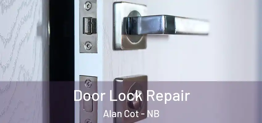  Door Lock Repair Alan Cot - NB