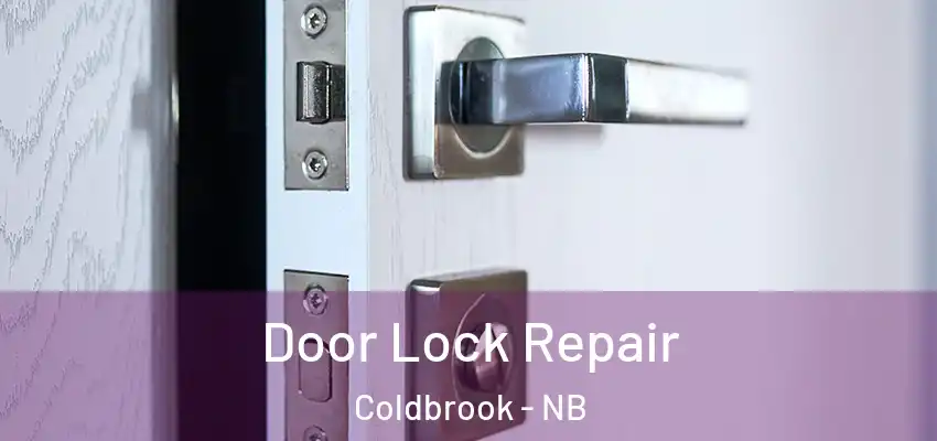  Door Lock Repair Coldbrook - NB