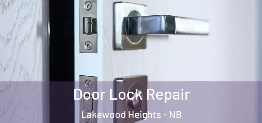  Door Lock Repair Lakewood Heights - NB
