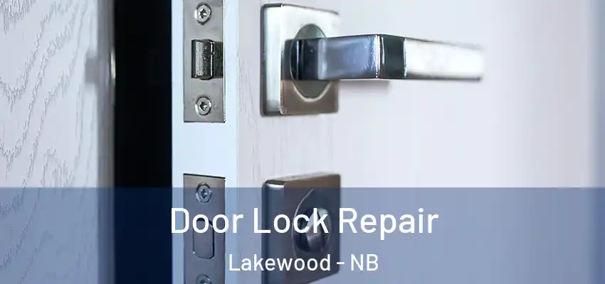  Door Lock Repair Lakewood - NB