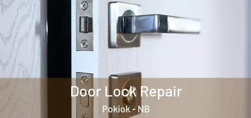  Door Lock Repair Pokiok - NB