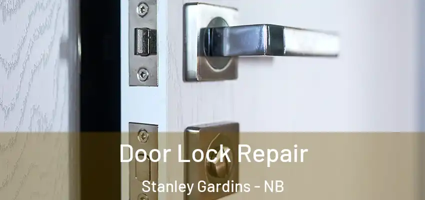  Door Lock Repair Stanley Gardins - NB