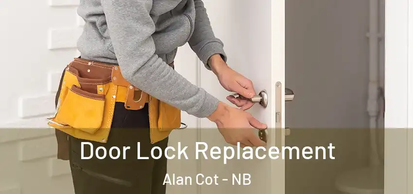  Door Lock Replacement Alan Cot - NB