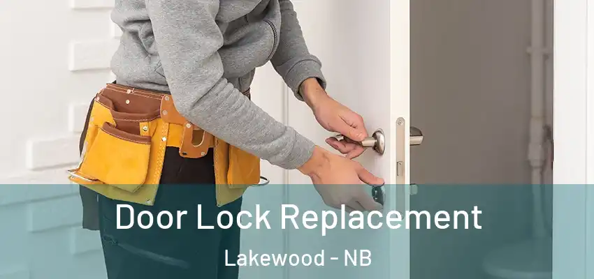  Door Lock Replacement Lakewood - NB