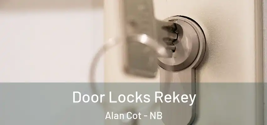  Door Locks Rekey Alan Cot - NB