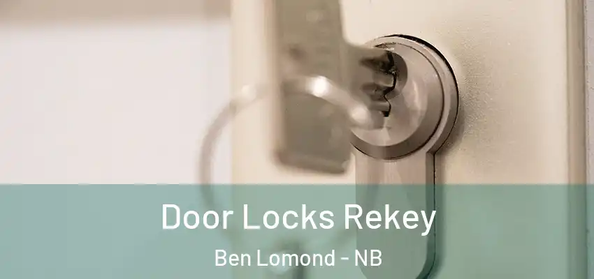  Door Locks Rekey Ben Lomond - NB