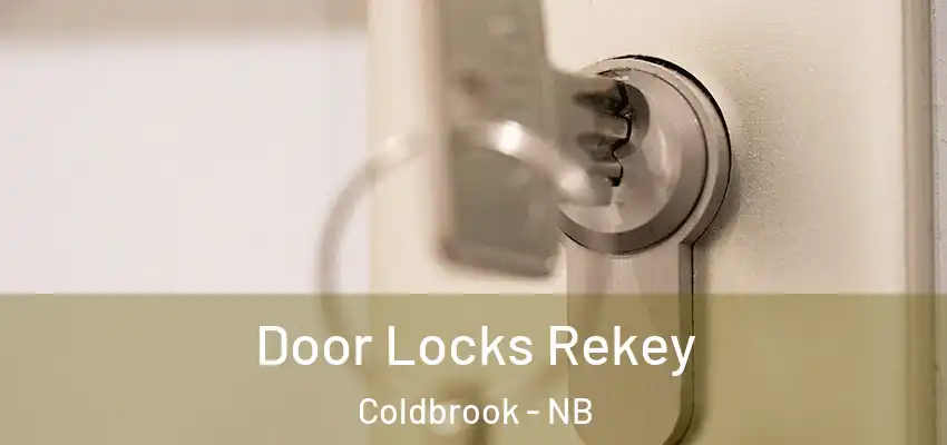  Door Locks Rekey Coldbrook - NB