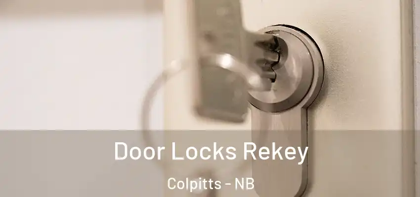  Door Locks Rekey Colpitts - NB