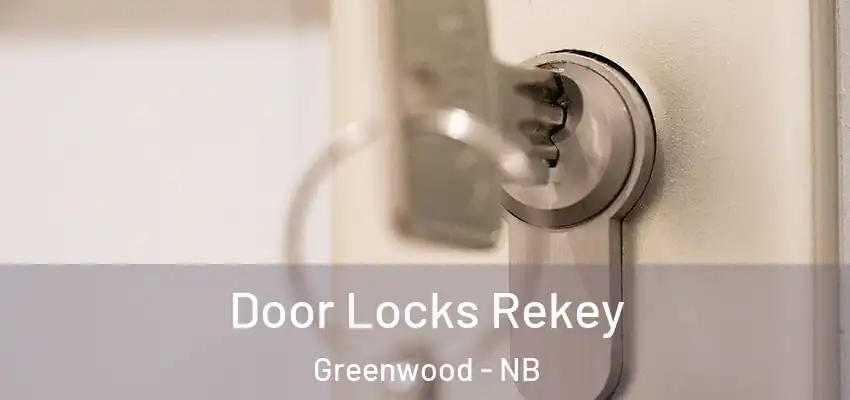  Door Locks Rekey Greenwood - NB