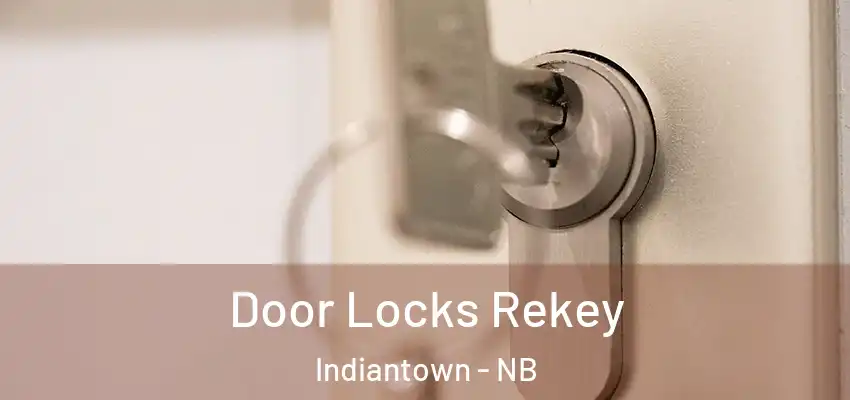 Door Locks Rekey Indiantown - NB