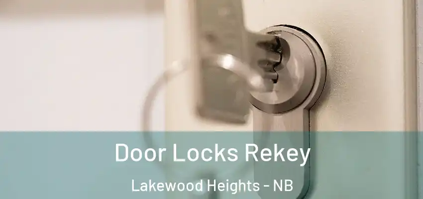  Door Locks Rekey Lakewood Heights - NB