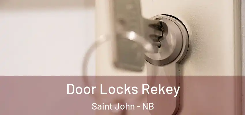  Door Locks Rekey Saint John - NB