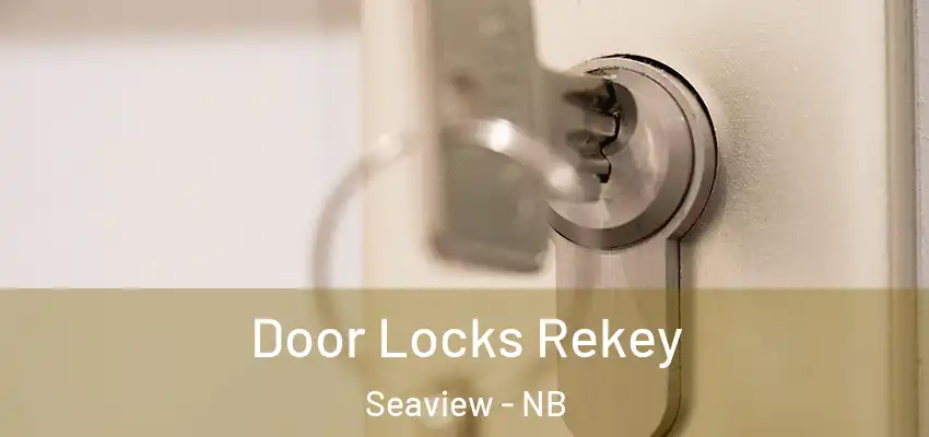  Door Locks Rekey Seaview - NB