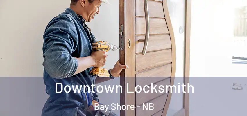  Downtown Locksmith Bay Shore - NB