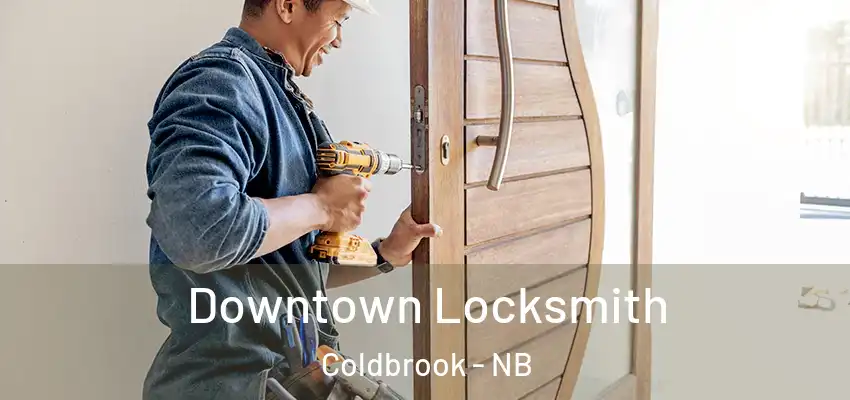  Downtown Locksmith Coldbrook - NB