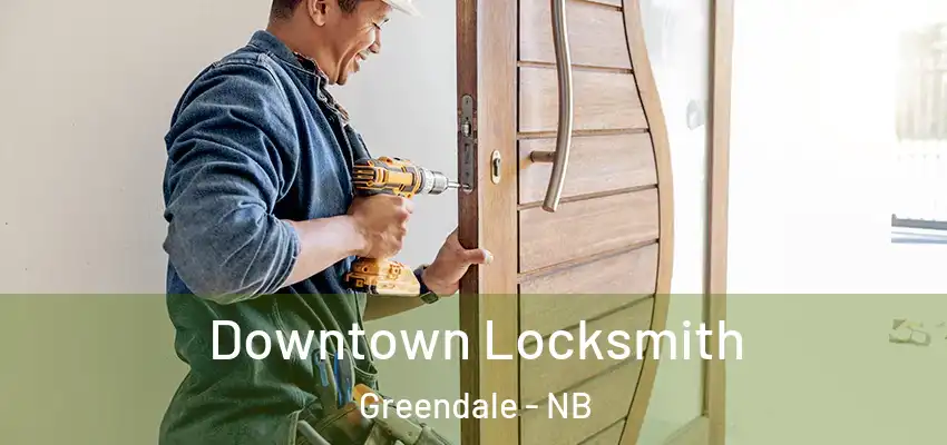  Downtown Locksmith Greendale - NB