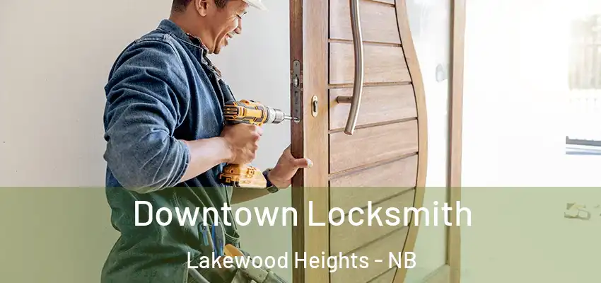  Downtown Locksmith Lakewood Heights - NB