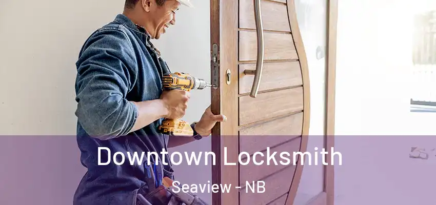  Downtown Locksmith Seaview - NB